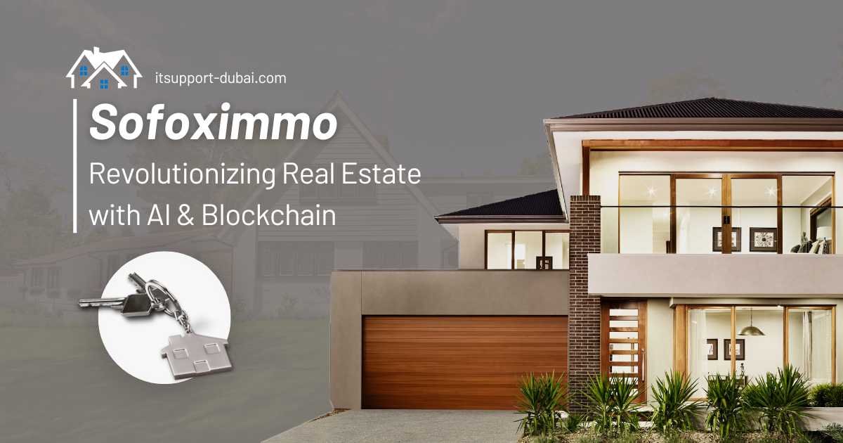 Sofoximmo revolutionizing real estate with AI, Blockchain, and VR technologies