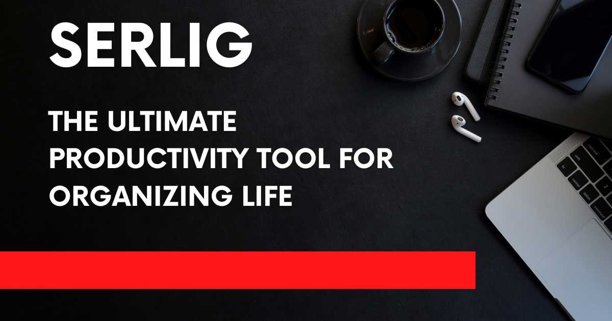 Serlig productivity tool for time management and task organization