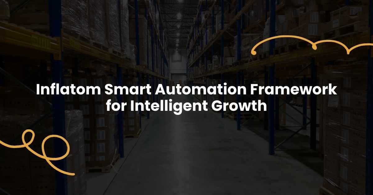 Inflatom intelligent automation framework for smart scalable systems