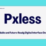 Pxless scalable and adaptive digital interface design concept
