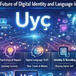 Uyç: Exploring its Role in Digital Identity and Language in 2026